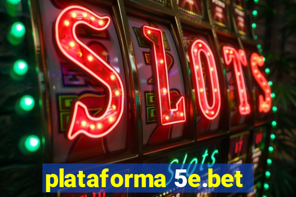 plataforma 5e.bet